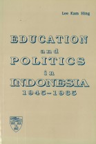 Education and Politics in Indonesia 1945-1965